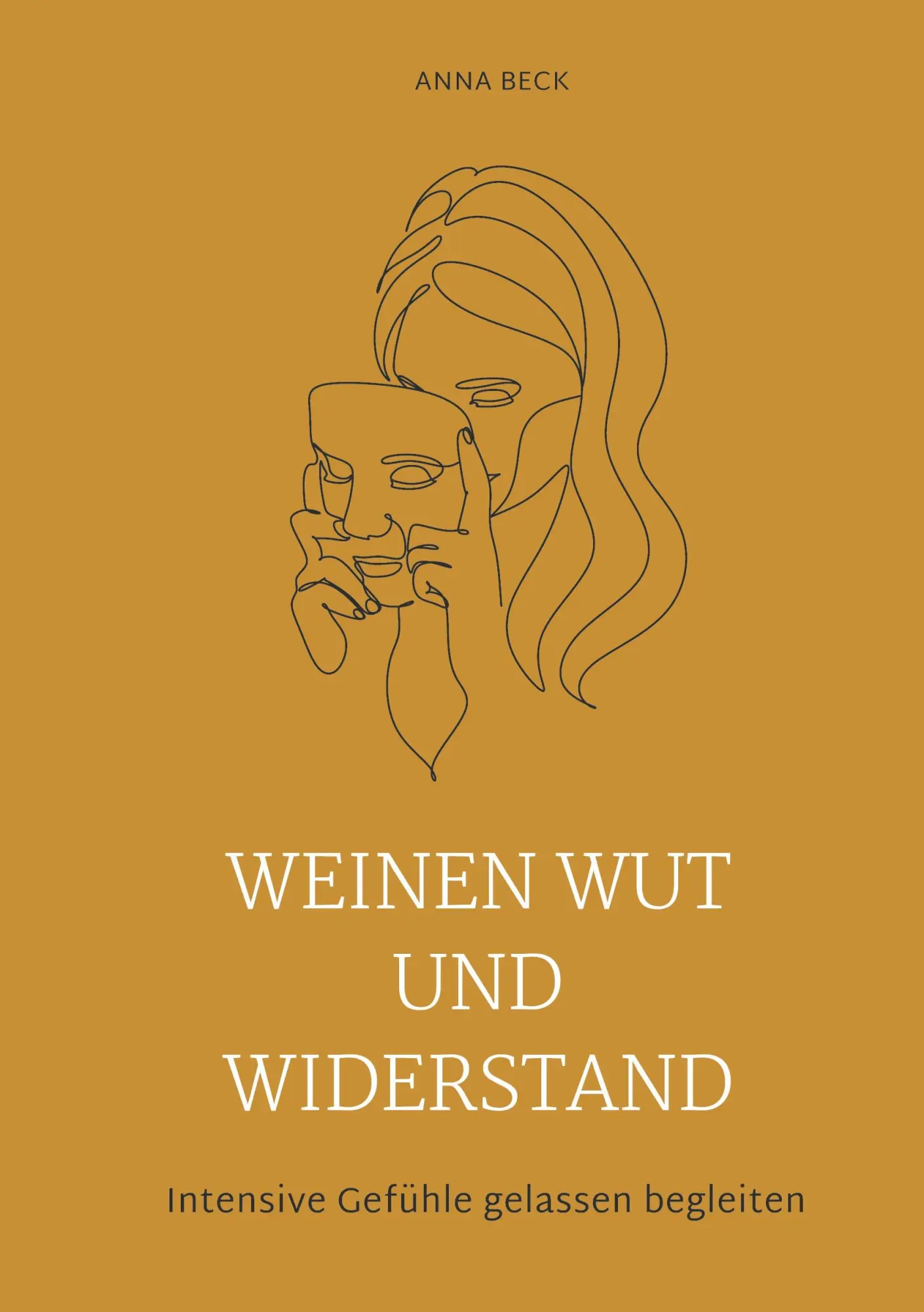 Cover: 9783347825789 | Weinen, Wut und Widerstand | Anna Beck | Buch | 156 S. | Deutsch