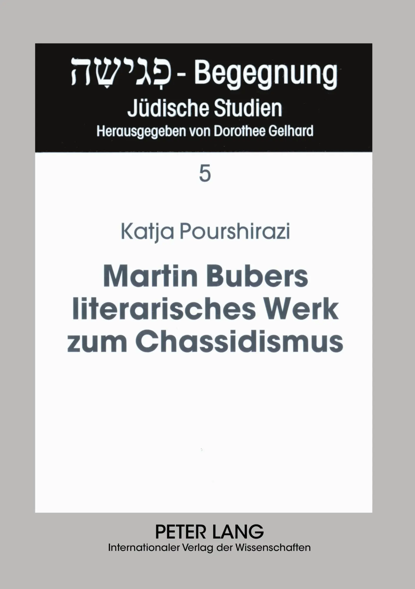Cover: 9783631575789 | Martin Bubers literarisches Werk zum Chassidismus | Katja Pourshirazi