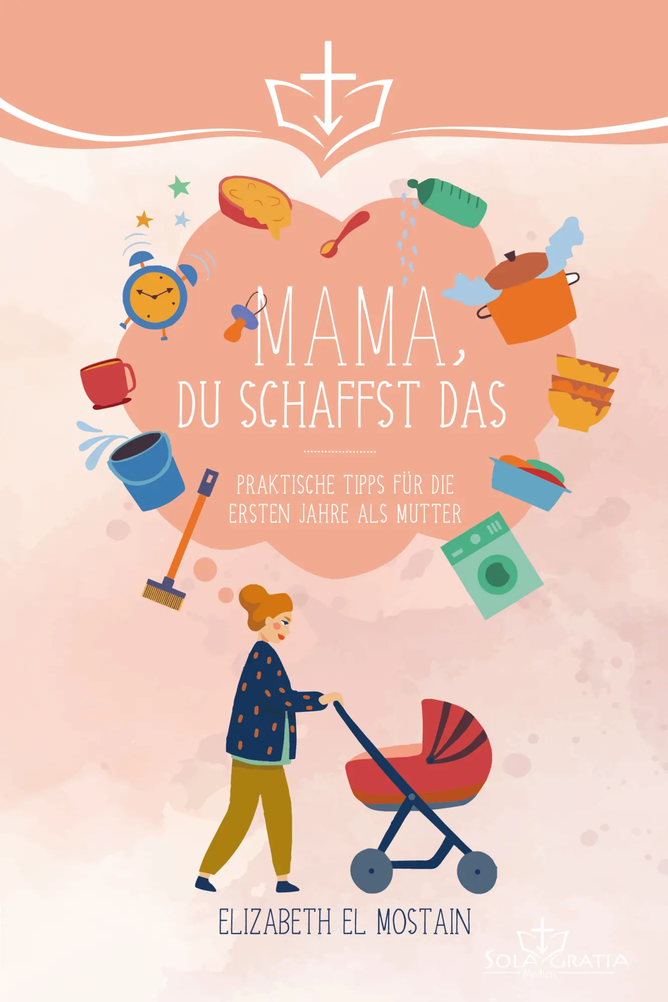 Cover: 9783948475789 | Mama, du schaffst das! | Elizabeth El Mostain | Buch | Buch