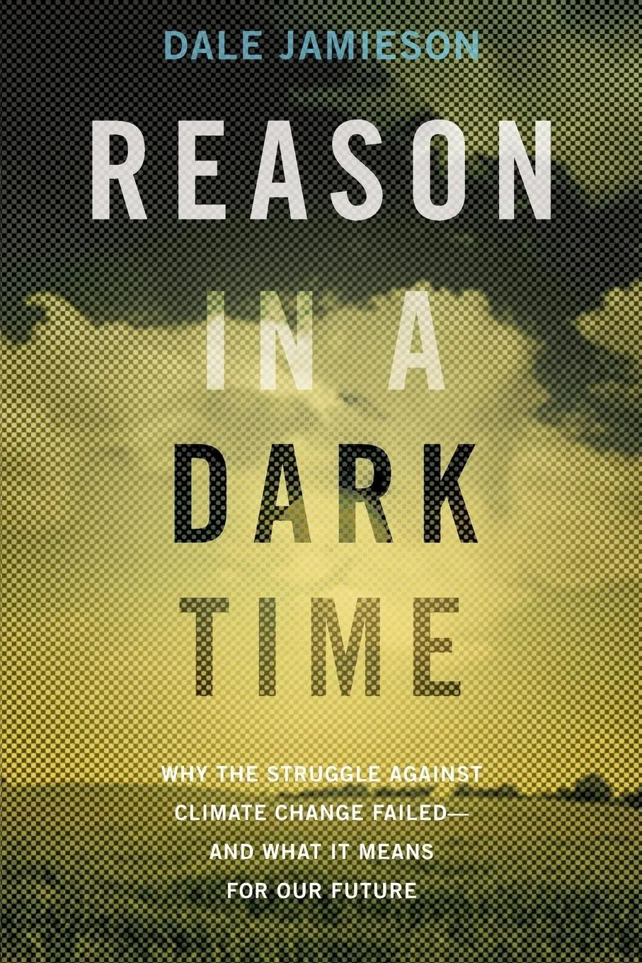 Cover: 9780190845889 | Reason in a Dark Time | Dale Jamieson | Taschenbuch | Englisch | 2017