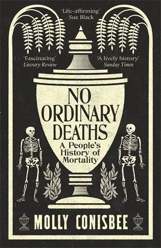 Cover: 9781800815889 | No Ordinary Deaths | A People's History of Mortality | Molly Conisbee