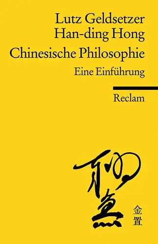 Cover: 9783150185889 | Chinesische Philosophie | Eine Einführung | Lutz Geldsetzer (u. a.)