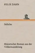 Cover: 9783847245889 | Stilicho | Historischer Roman aus der Völkerwanderung | Felix Dahn