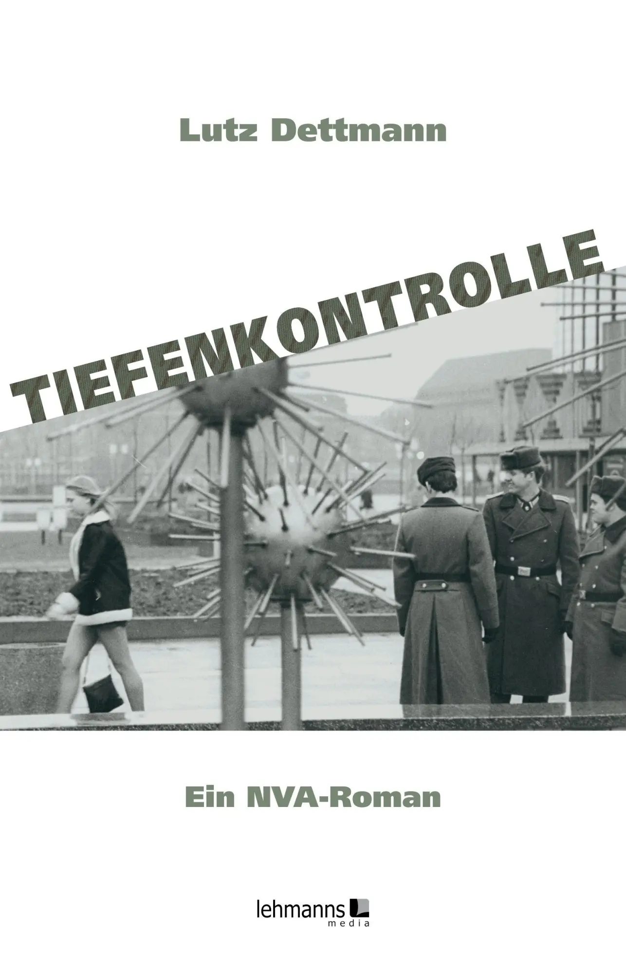Cover: 9783965435889 | Tiefenkontrolle | Ein NVA-Roman | Lutz Dettmann | Taschenbuch | 440 S.