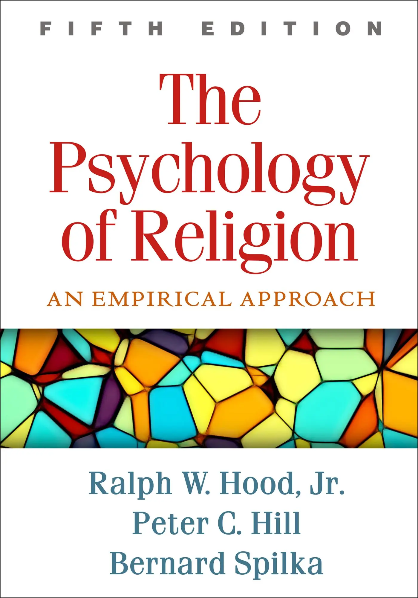 Cover: 9781462535989 | The Psychology of Religion, Fifth Edition | An Empirical Approach