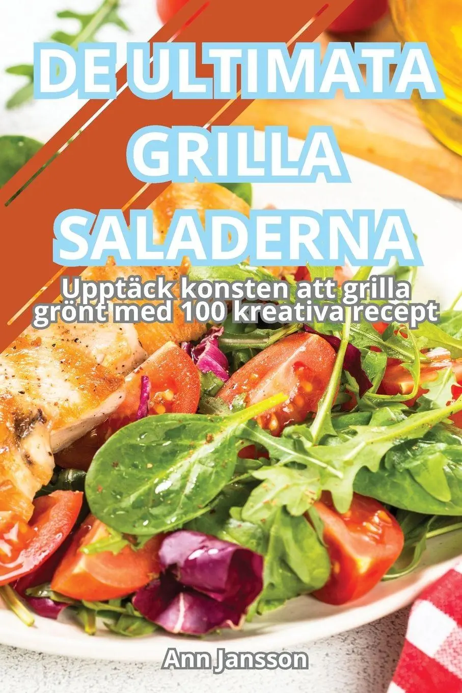 Cover: 9781836235989 | DE ULTIMATA GRILLA SALADERNA | Ann Jansson | Taschenbuch | Schwedisch