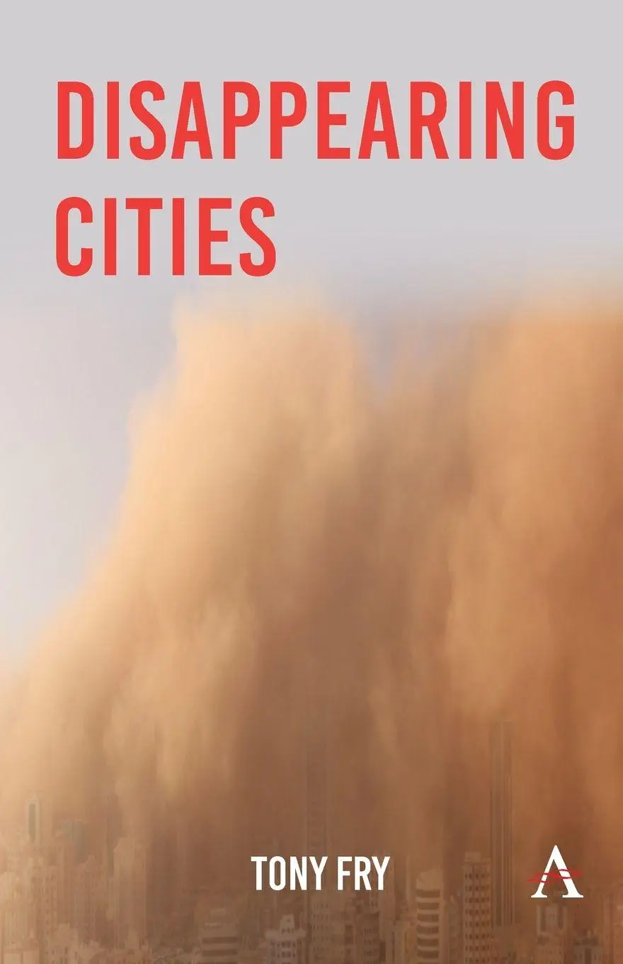 Cover: 9781839995989 | Disappearing Cities | Tony Fry | Taschenbuch | Englisch | 2025