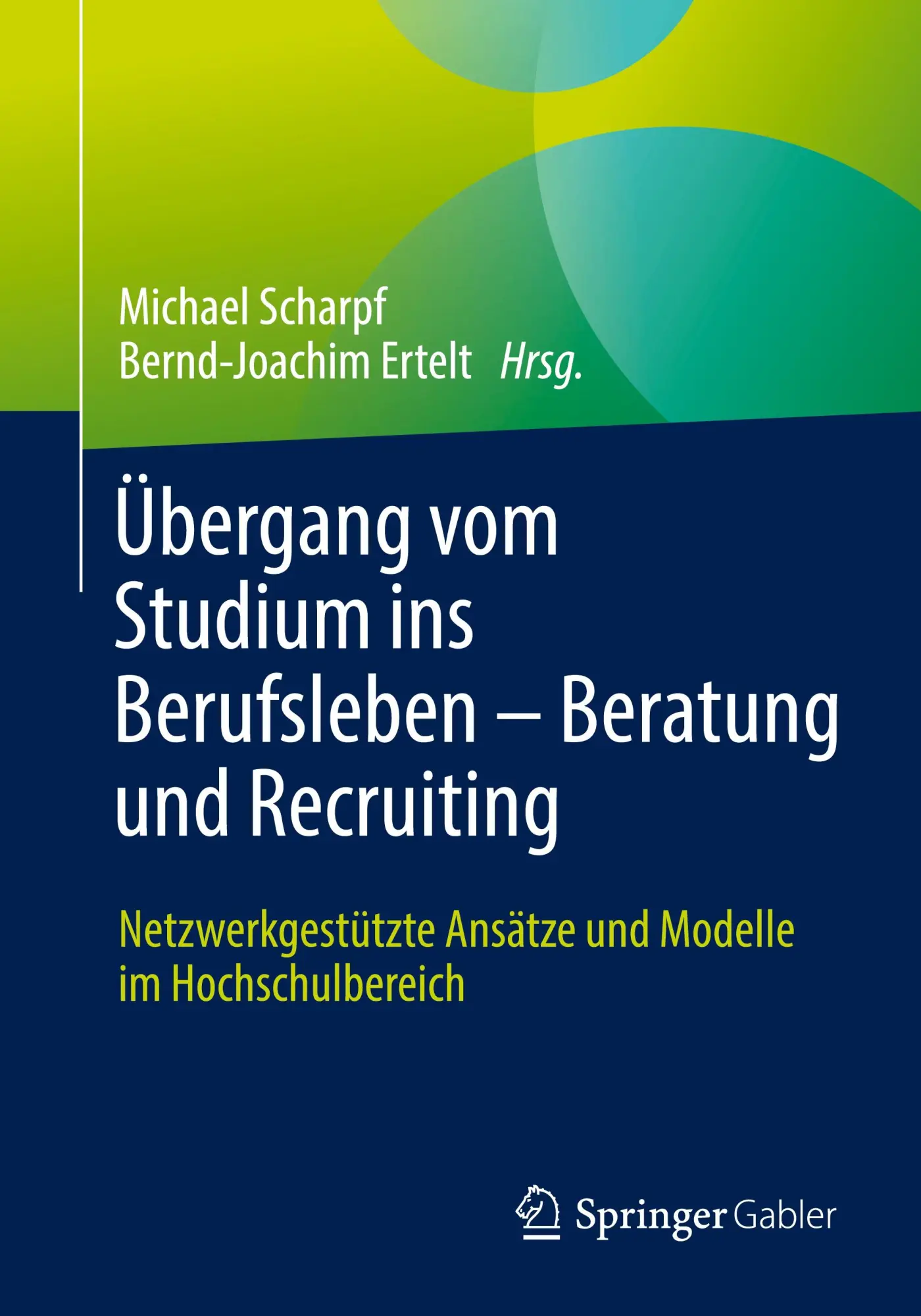 Cover: 9783658455989 | Übergang vom Studium ins Berufsleben - Beratung und Recruiting | Buch