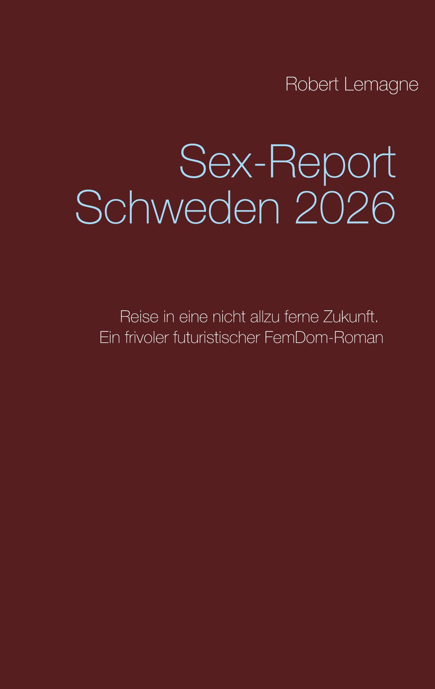 Cover: 9783753495989 | Sex-Report Schweden 2026 | Robert Lemagne | Taschenbuch | Paperback