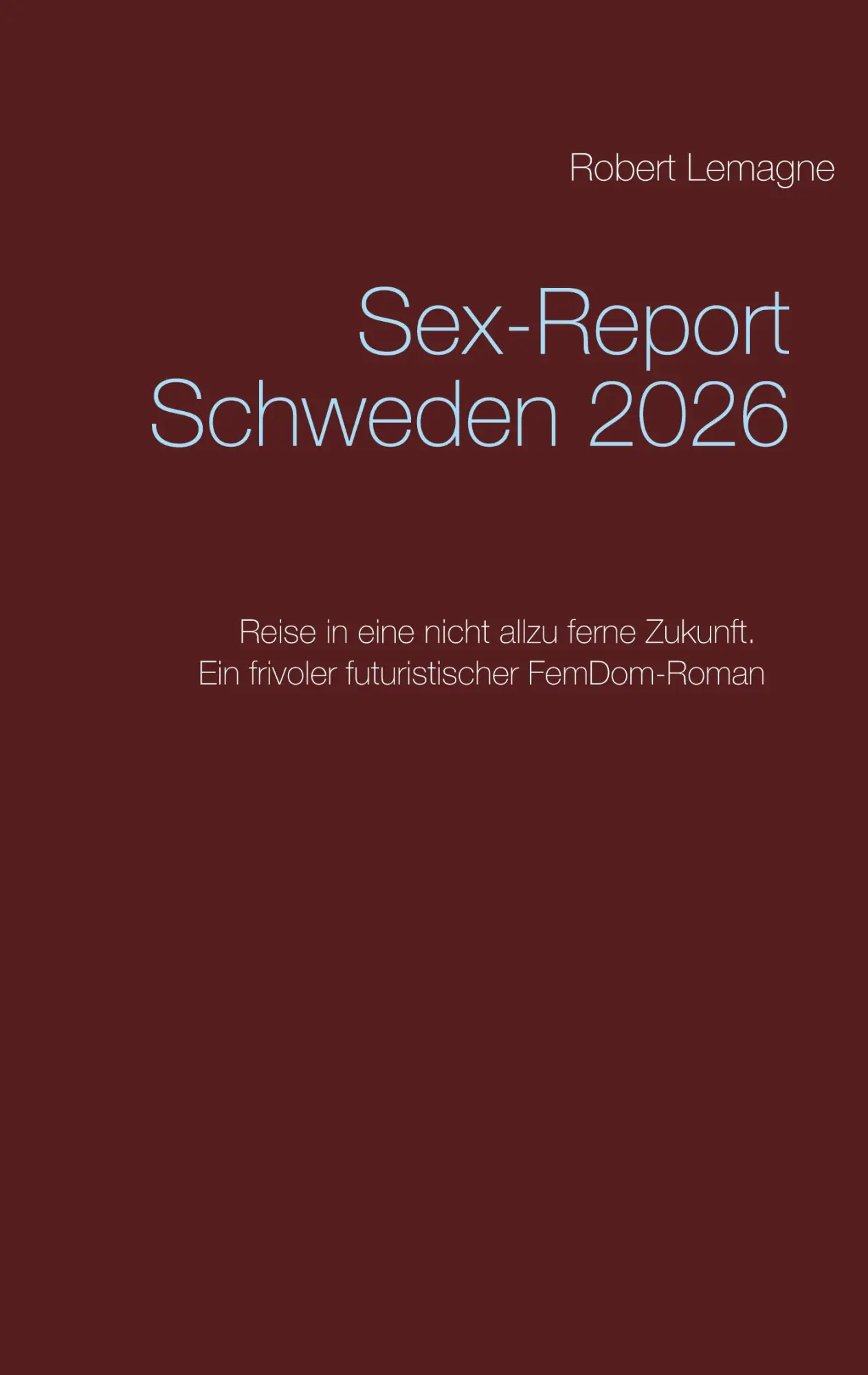 Cover: 9783753495989 | Sex-Report Schweden 2026 | Robert Lemagne | Taschenbuch | Paperback