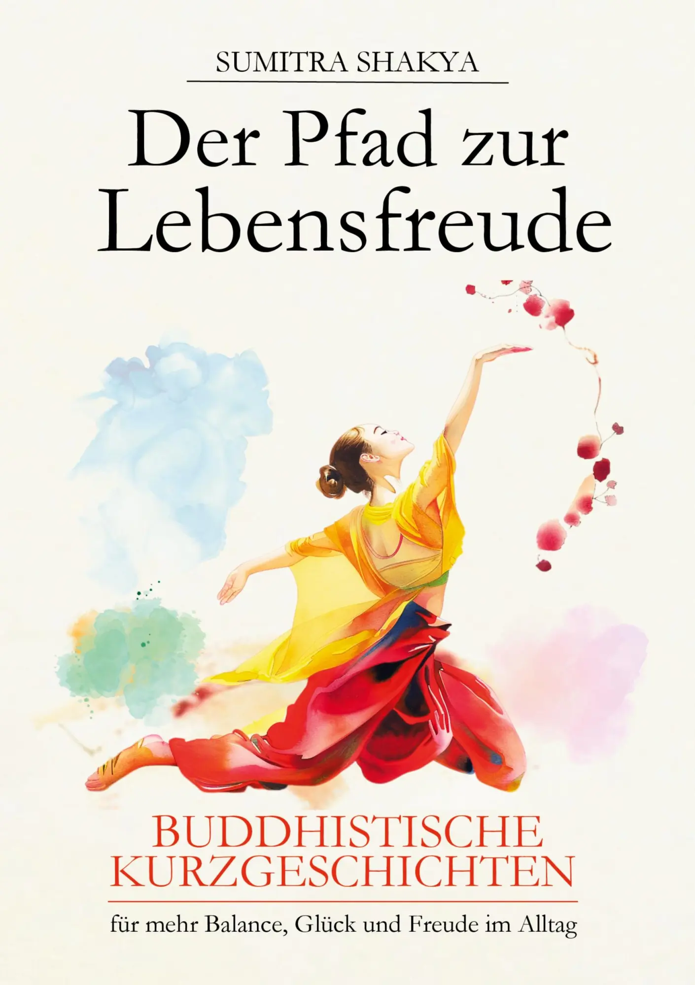 Cover: 9783989355989 | Der Pfad zur Lebensfreude | Sumitra Shakya | Taschenbuch | 164 S.