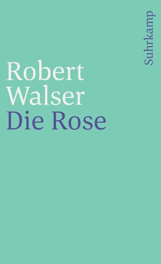 Cover: 9783518376089 | Sämtliche Werke in zwanzig Bänden | Achter Band: Die Rose | Walser