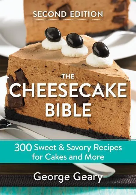 Cover: 9780778806189 | The Cheesecake Bible | 300 Sweet and Savory Recipes for Cakes and More