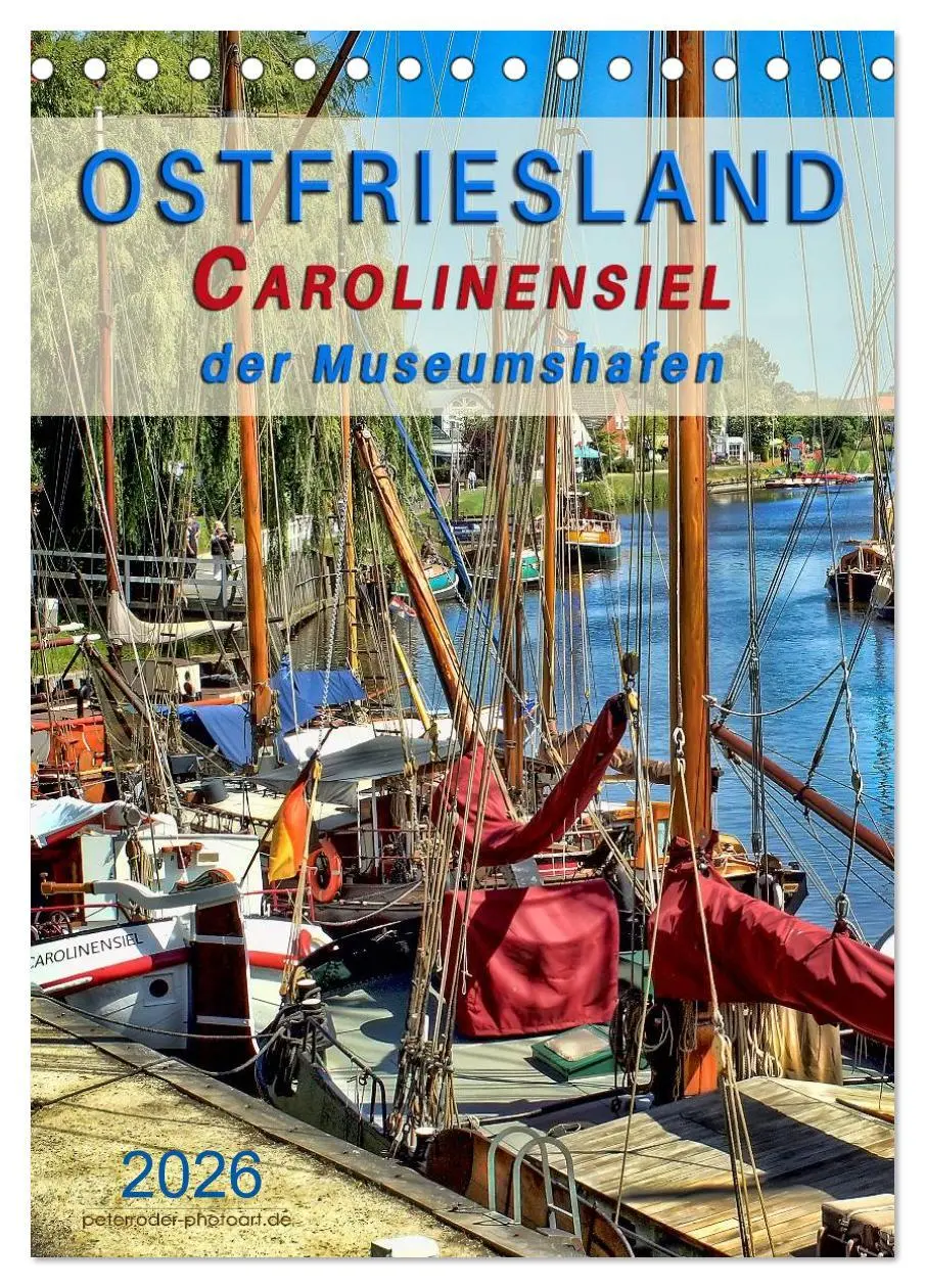 Cover: 9783516456189 | Ostfriesland - Carolinensiel, der Museumshafen (Tischkalender 2026...