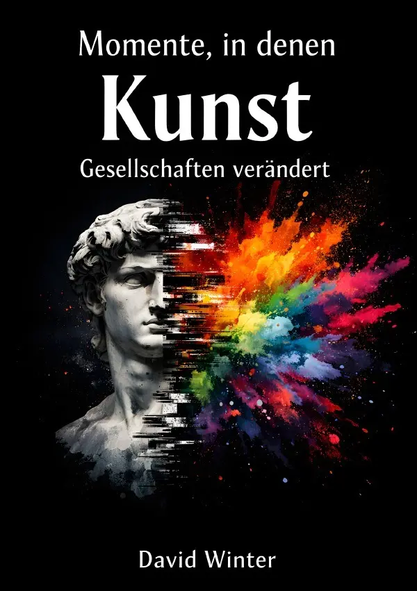Cover: 9783565346189 | Momente in denen Kunst Gesellschaften verändert | DE | David Winter