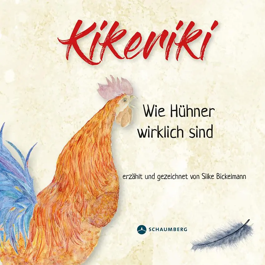 Cover: 9783910306189 | Kikeriki | Wie Hühner wirklich sind | Silke Bickelmann | Buch | 80 S.