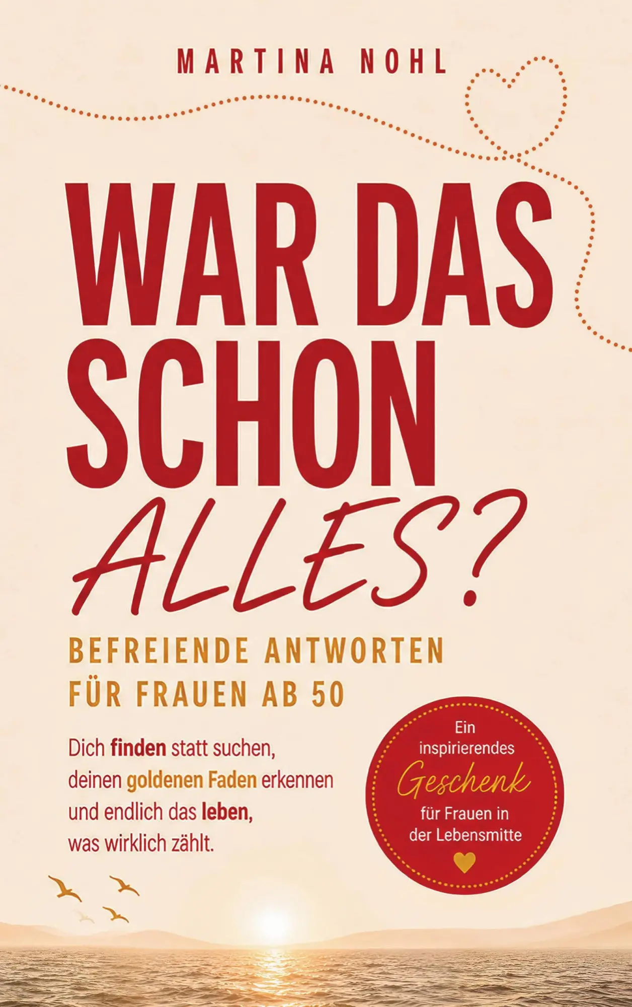 Cover: 9783911916189 | War das schon alles? Befreiende Antworten für Frauen ab 50 | Nohl