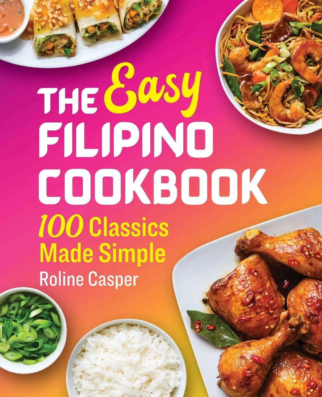 Cover: 9781641526289 | The Easy Filipino Cookbook | 100 Classics Made Simple | Roline Casper