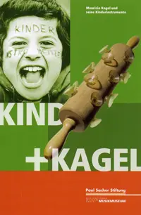 Cover: 9783795706289 | Kind + Kagel | Mauricio Kagel und seine Kinderinstrumente | Buch