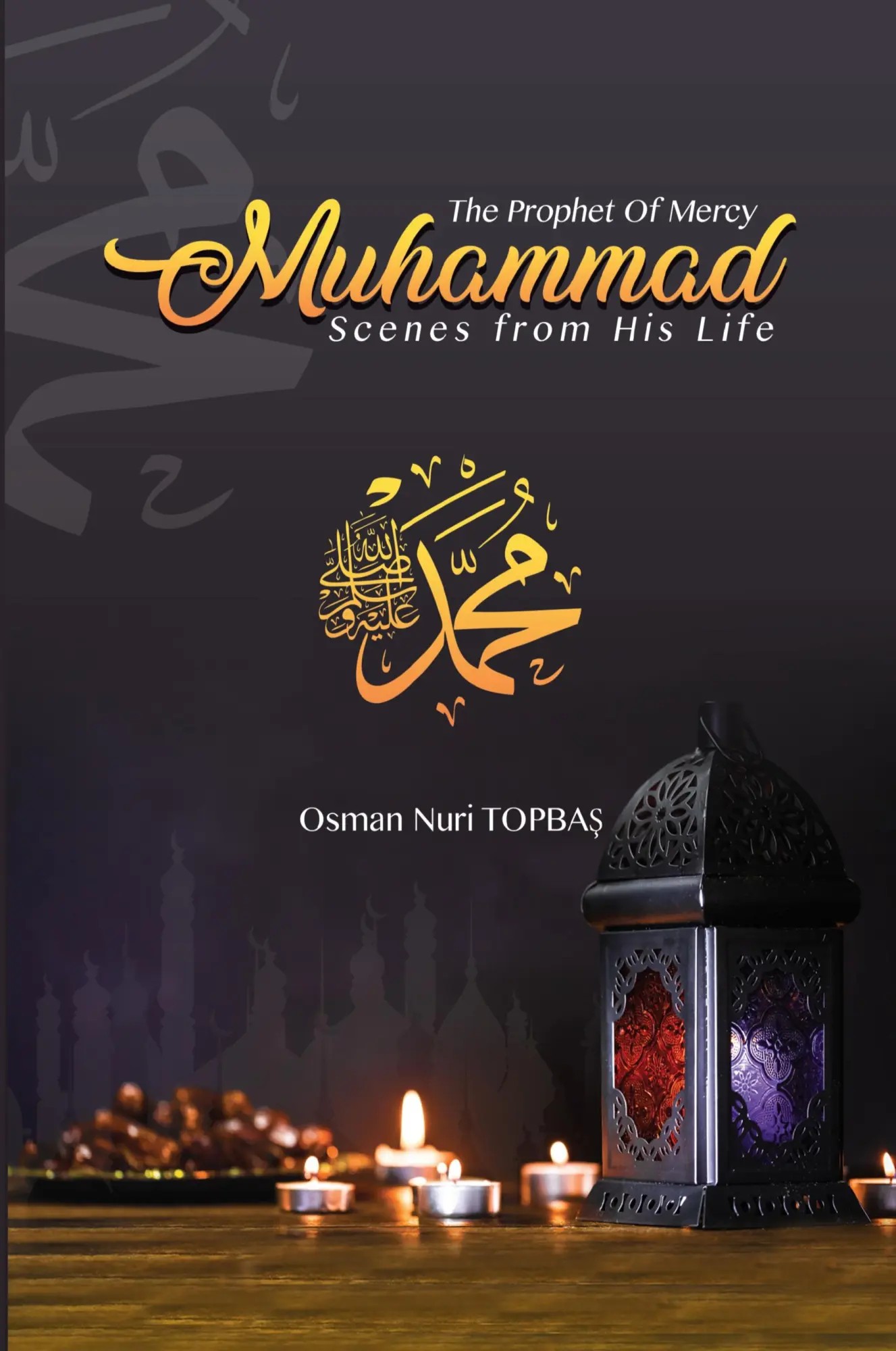Cover: 9789756736289 | The Prophet of Mercy - Muhammad | Scenes from his Life | Topba¿ | Buch