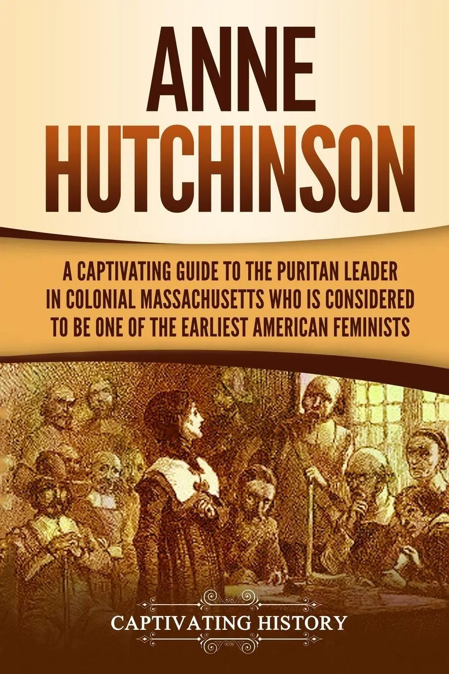 Cover: 9781647486389 | Anne Hutchinson | Captivating History | Taschenbuch | Englisch | 2020