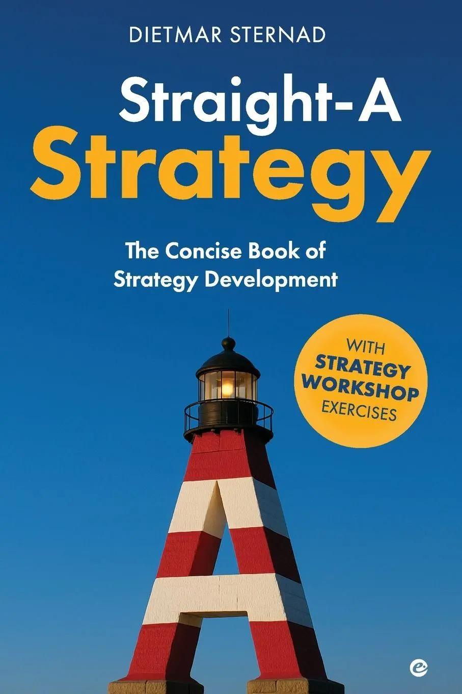 Cover: 9783903386389 | Straight-A Strategy | The Concise Book of Strategy Development | Buch