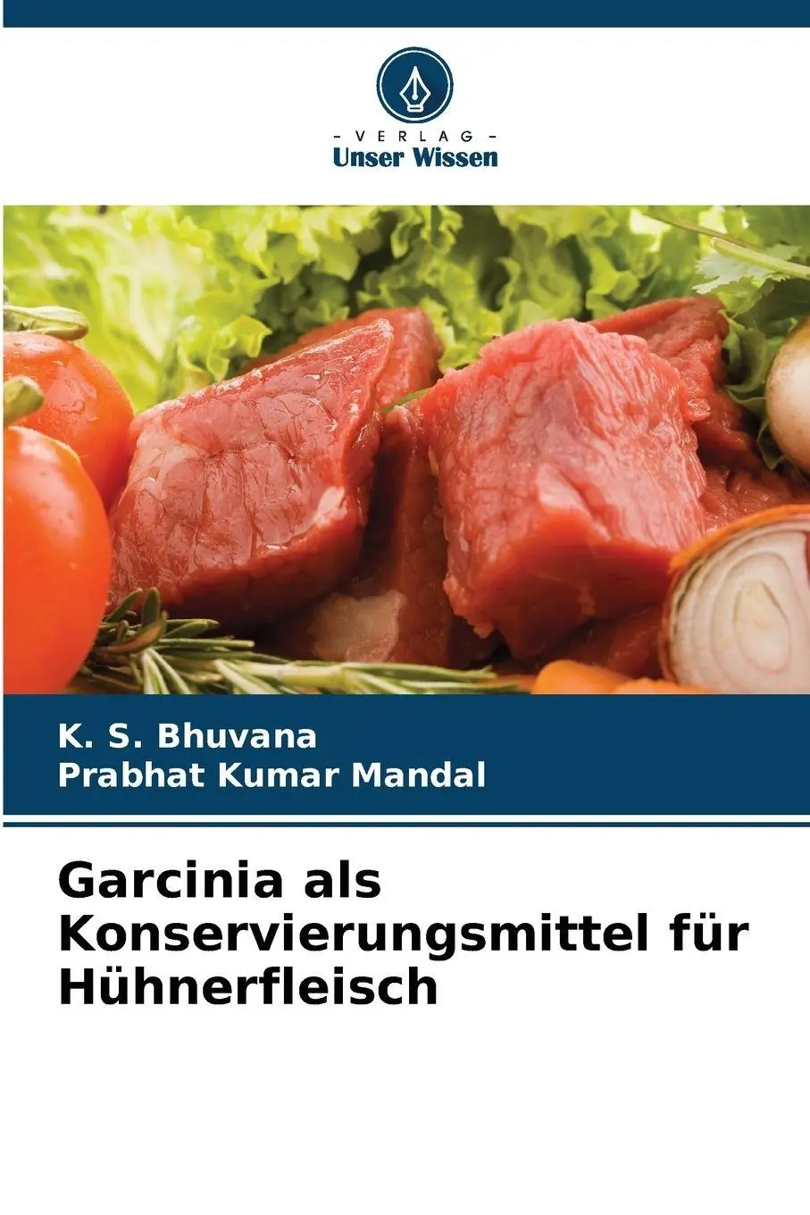 Cover: 9786209096389 | Garcinia als Konservierungsmittel für Hühnerfleisch | Bhuvana (u. a.)