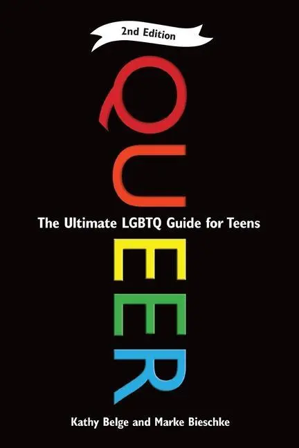 Cover: 9781942186489 | Queer, 2nd Edition | The Ultimate LGBTQ Guide for Teens | Taschenbuch