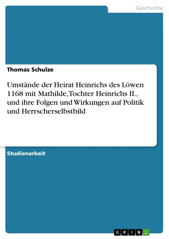 Cover: 9783656016489 | Umstände der Heirat Heinrichs des Löwen 1168 mit Mathilde, Tochter...