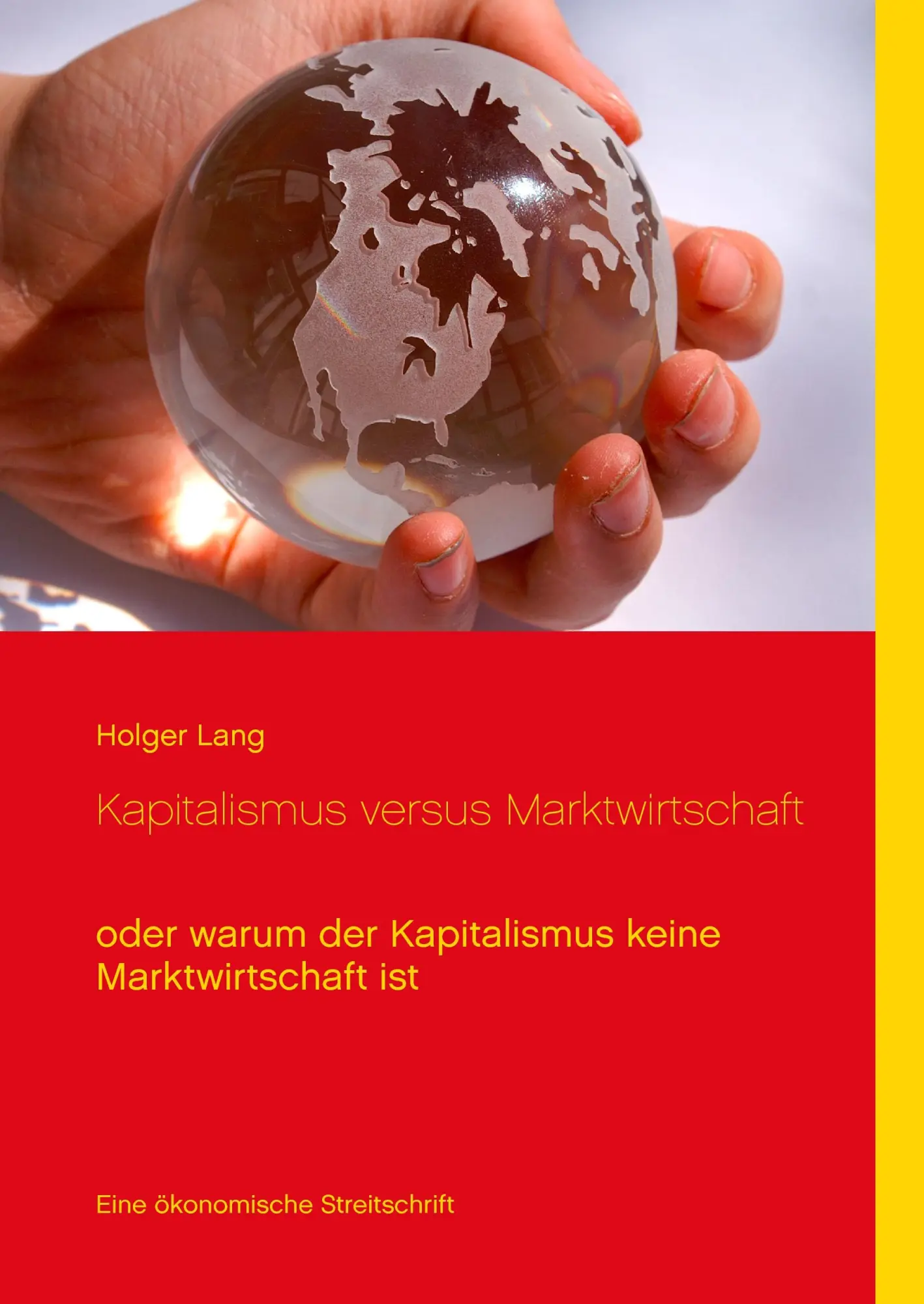 Cover: 9783741226489 | Kapitalismus versus Marktwirtschaft | Holger Lang | Buch | 156 S.