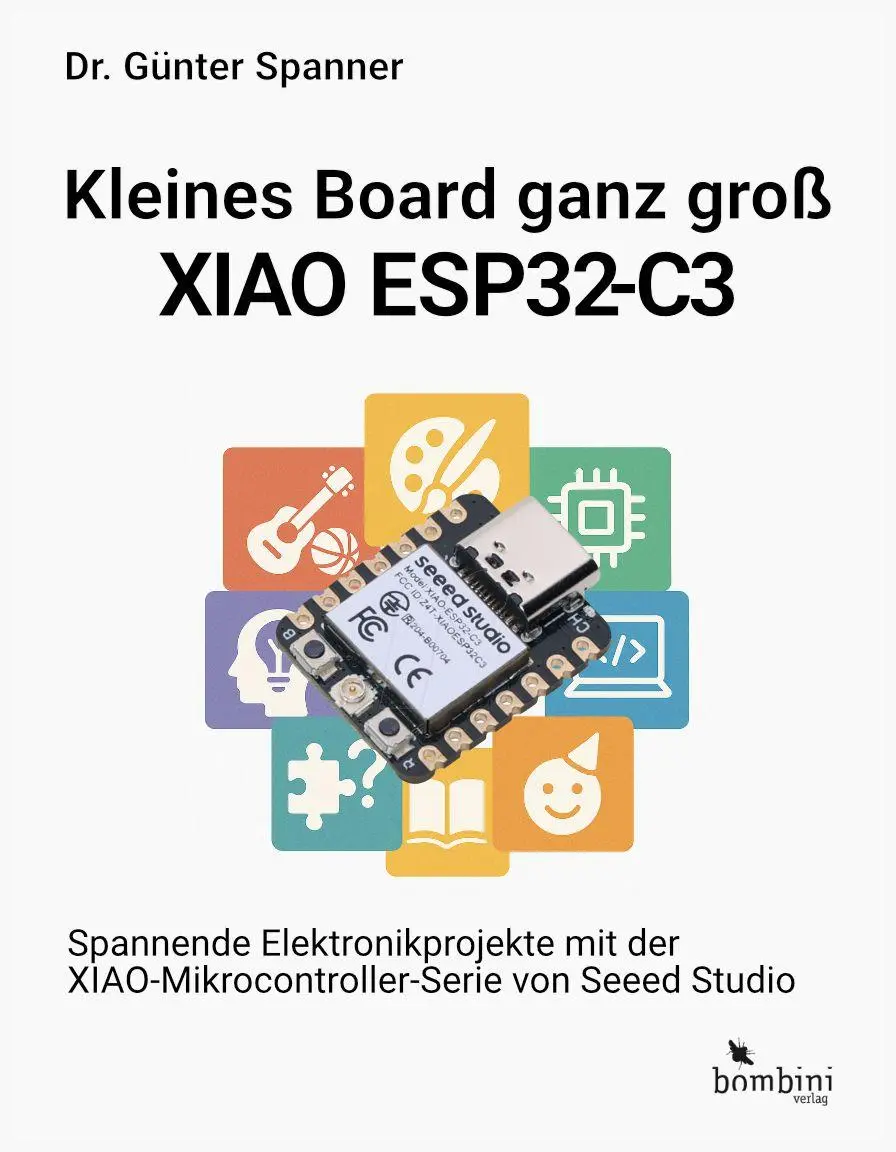 Cover: 9783946496489 | Kleines Board ganz groß - der XIAO ESP32-C3 | Günter Spanner | Buch