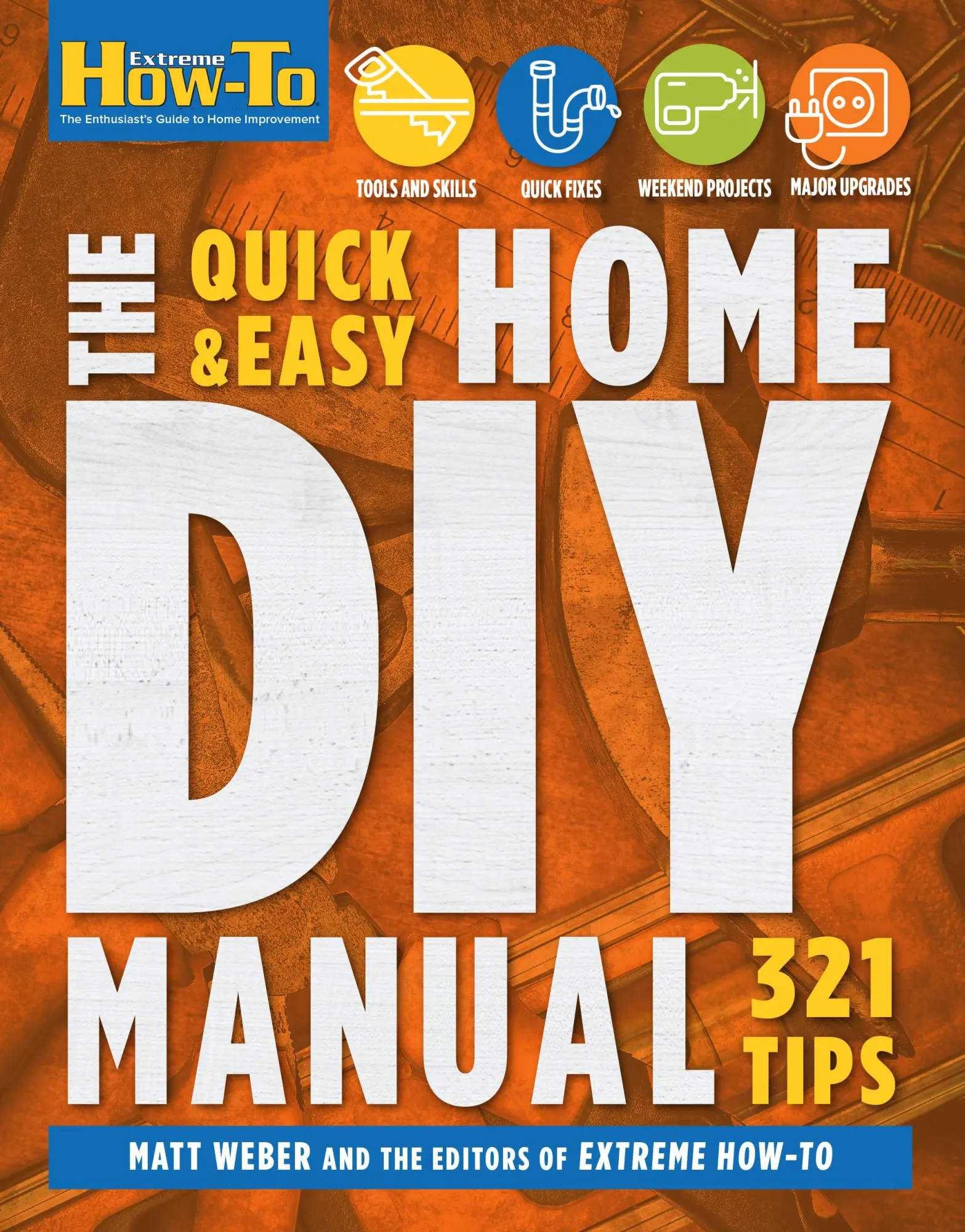 Cover: 9781681886589 | The Quick &amp; Easy Home DIY Manual: 324 Tips | Matt Weber | Taschenbuch