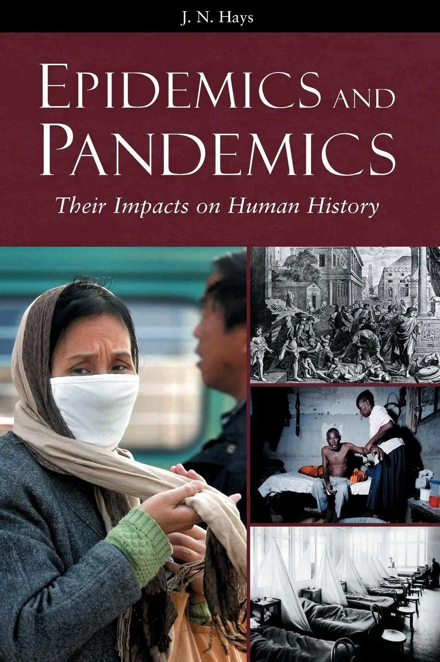 Cover: 9781851096589 | Epidemics and Pandemics | Their Impacts on Human History | J. N. Hays