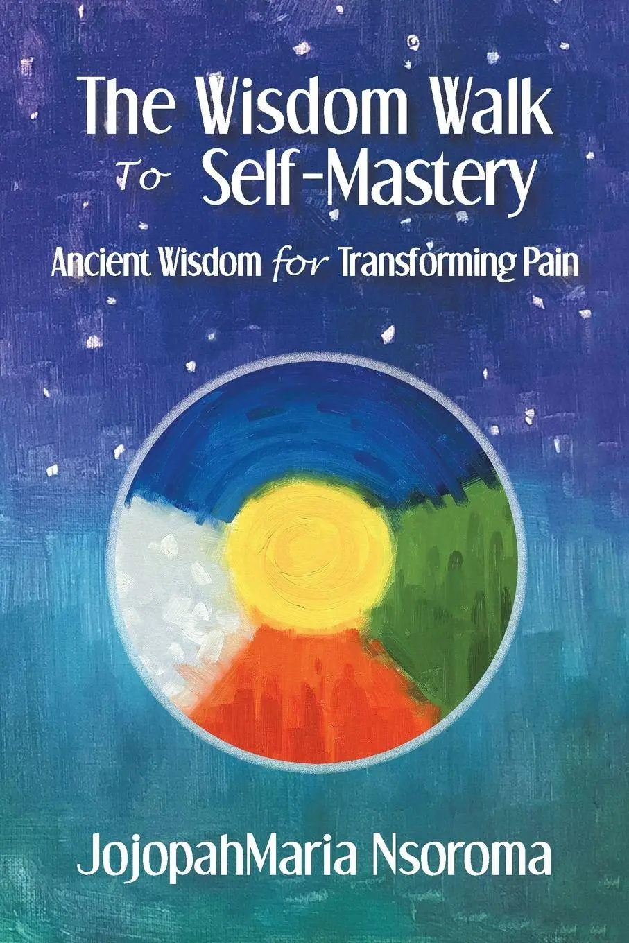 Cover: 9781982226589 | The Wisdom Walk to Self-Mastery | Ancient Wisdom for Transforming Pain