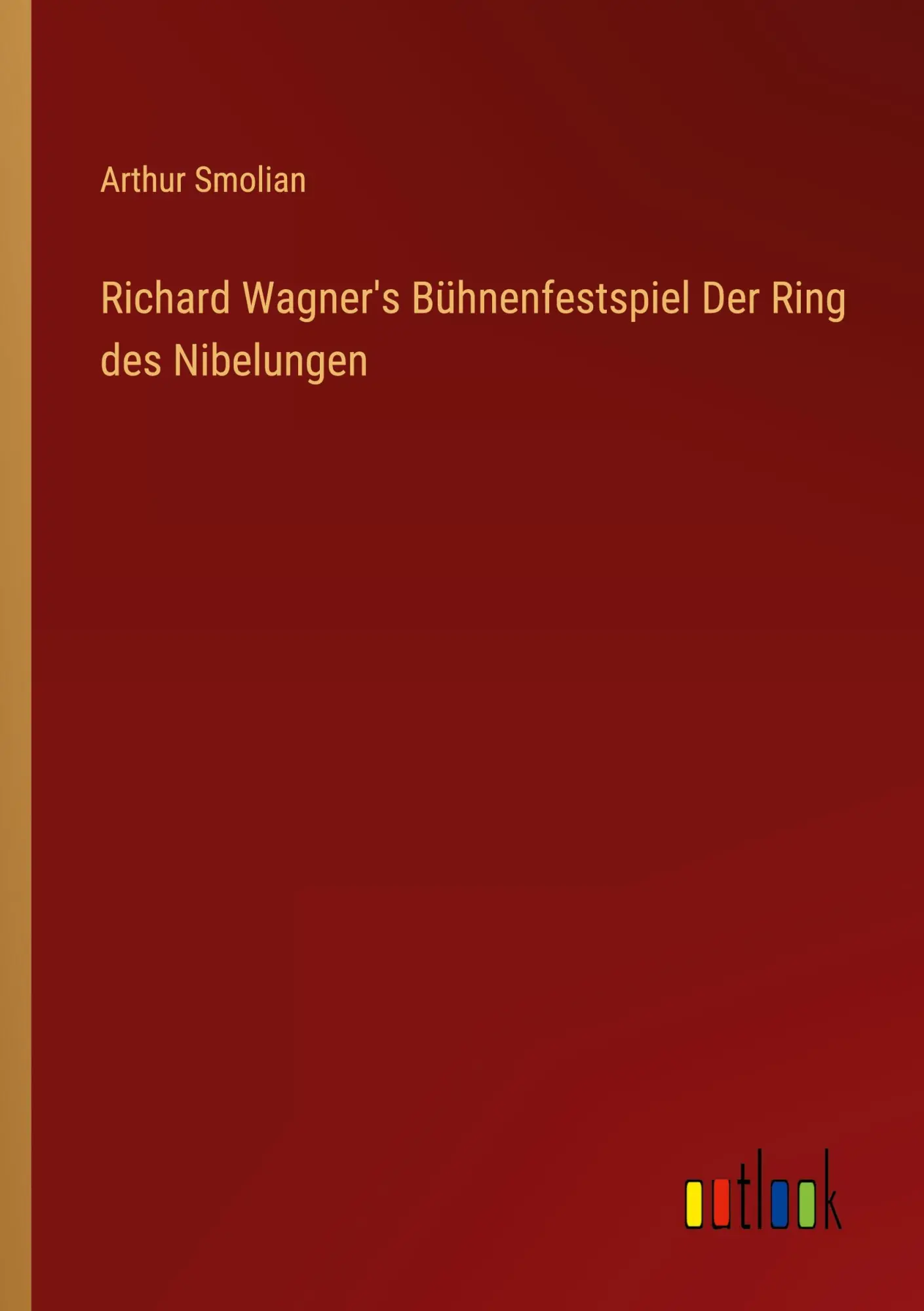 Richard Wagner's Bühnenfestspiel Der Ring des Nibelungen