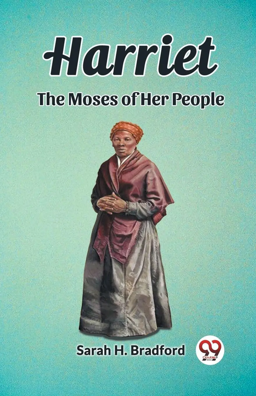 Cover: 9789362206589 | Harriet The Moses of Her People | Sarah H. Bradford | Taschenbuch