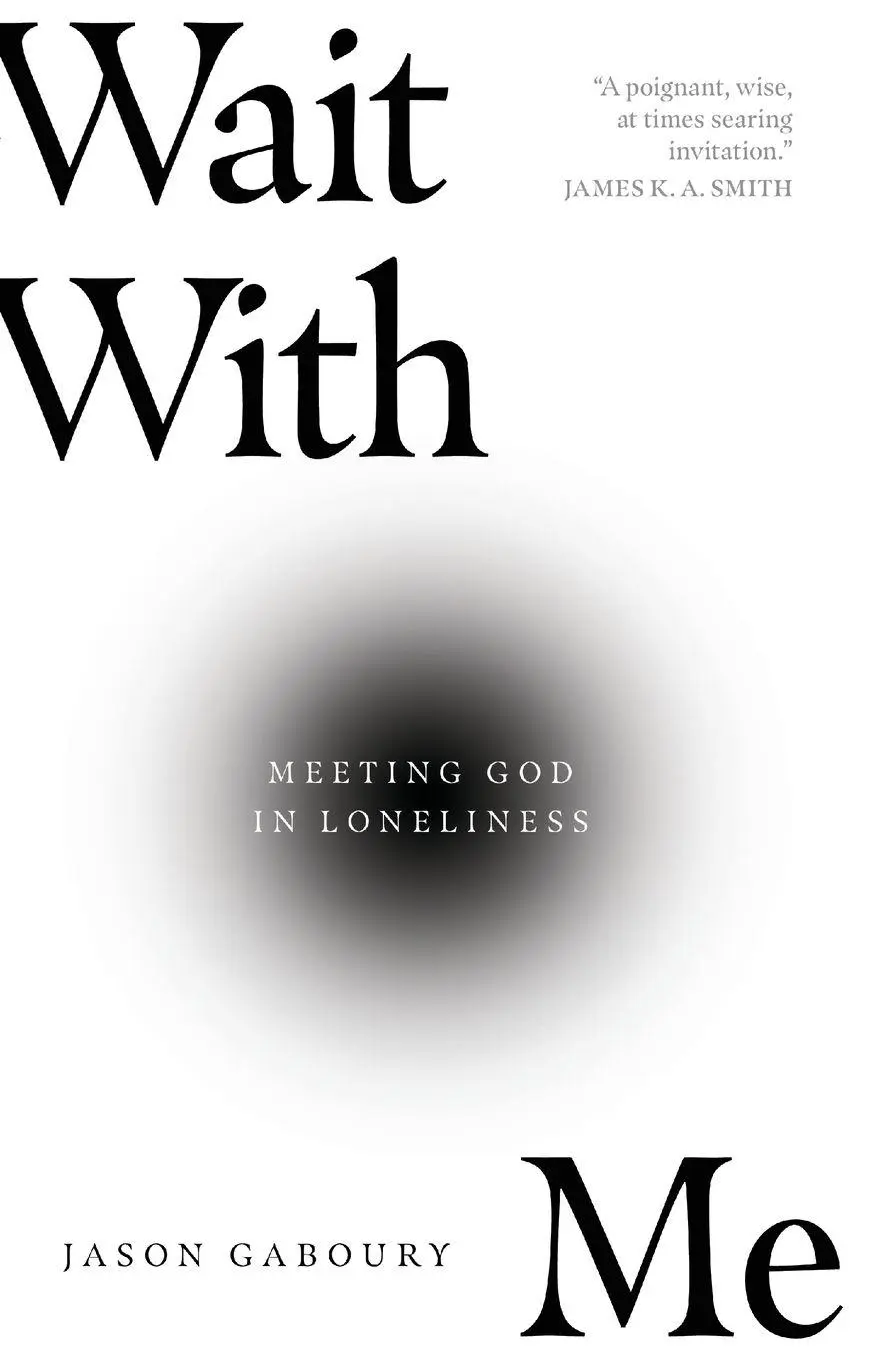 Cover: 9780830846689 | Wait with Me | Meeting God in Loneliness | Jason Gaboury | Taschenbuch