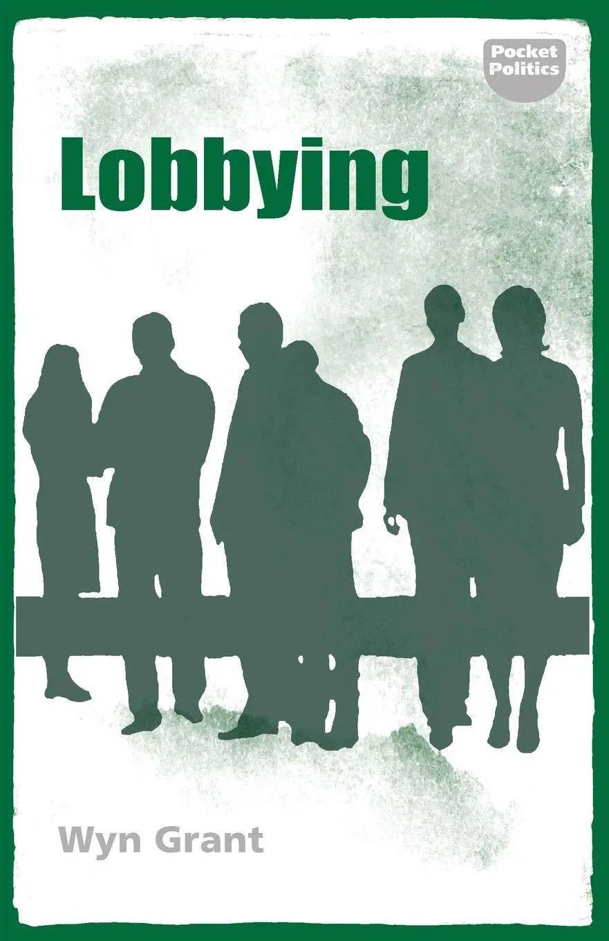 Cover: 9781526126689 | Lobbying | The dark side of politics | Wyn Grant | Taschenbuch | 2018