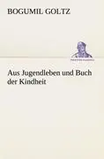 Cover: 9783847236689 | Aus Jugendleben und Buch der Kindheit | Bogumil Goltz | Taschenbuch