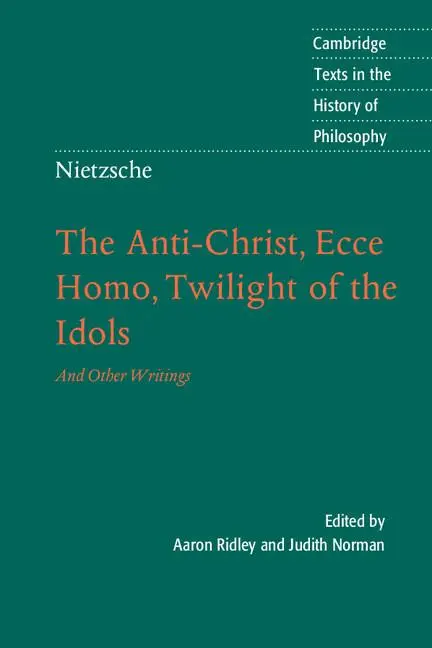 Cover: 9780521016889 | Nietzsche: The Anti-Christ, Ecce Homo, Twilight of the Idols | Ridley