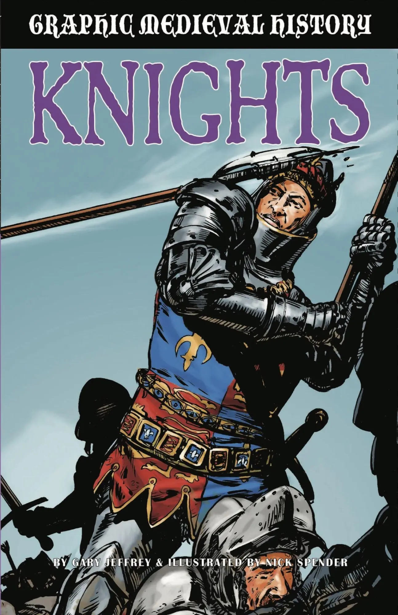 Cover: 9781445166889 | Graphic Medieval History: Knights | Gary Jeffrey | Taschenbuch | 2023