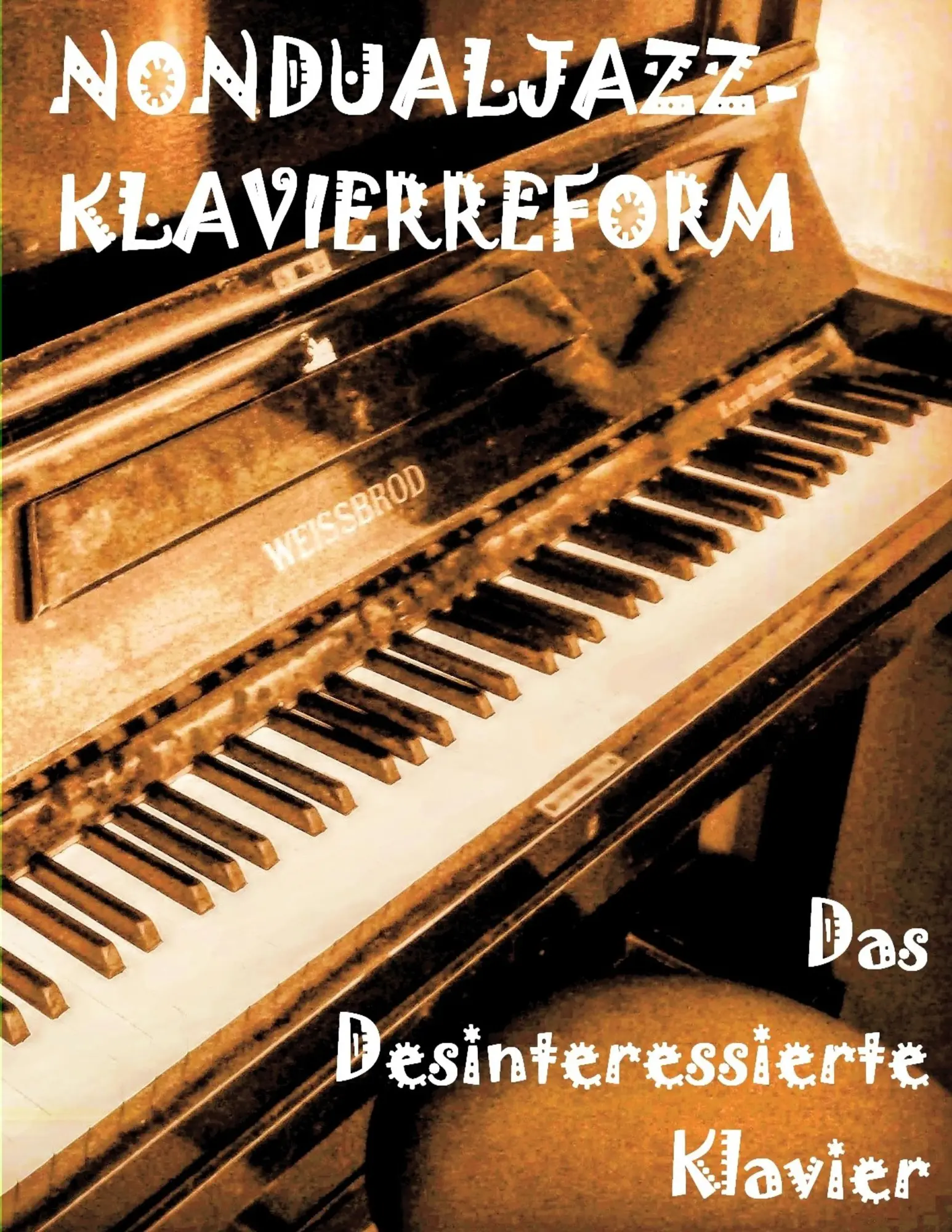 Cover: 9783750406889 | Das Desinteressierte Klavier | Jakob von Leuchtapfel (u. a.) | Buch
