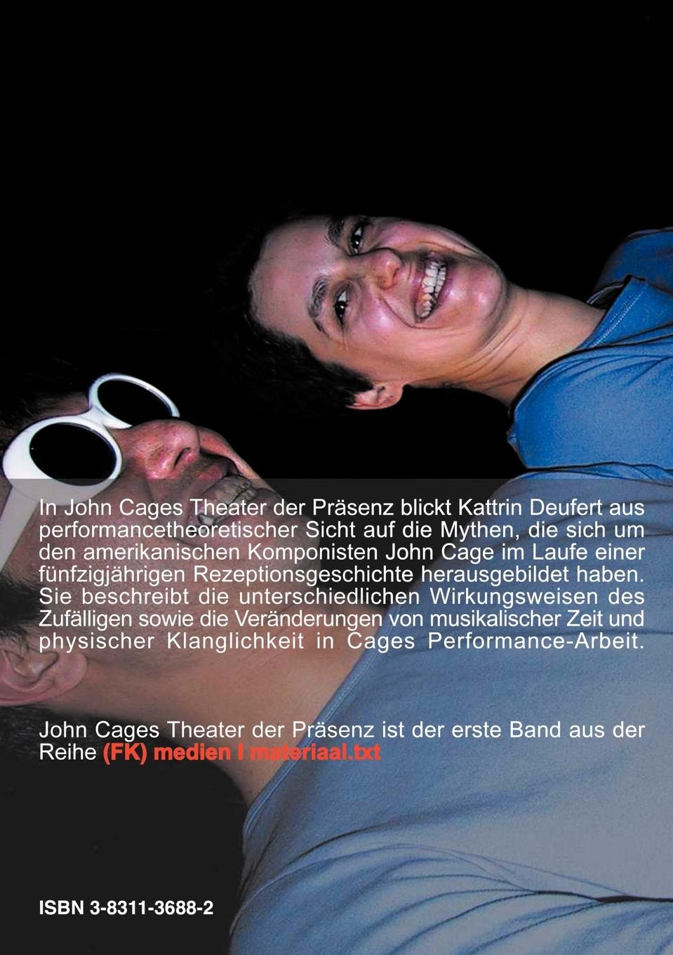 Rückseite: 9783831136889 | John Cages Theater der Präsenz | Kattrin Deufert | Taschenbuch | 2002
