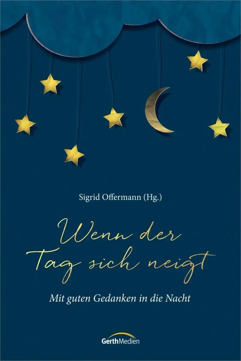 Cover: 9783957346889 | Wenn der Tag sich neigt | Mit guten Gedanken in die Nacht. | Offermann