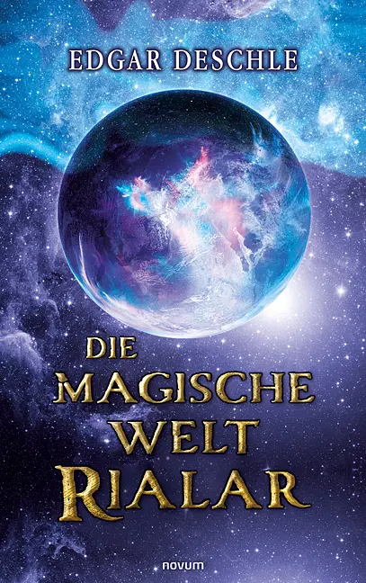 Cover: 9783991076889 | Die magische Welt Rialar | Edgar Deschle | Taschenbuch | 206 S. | 2021