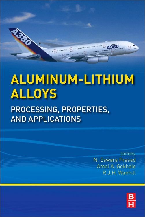 Aluminum-Lithium Alloys | Processing, Properties, and Applications | N Eswara Prasad (u. a.) | Buch | Englisch | Butterworth-Heinemann | EAN 9780124016989 - Prasad, N Eswara