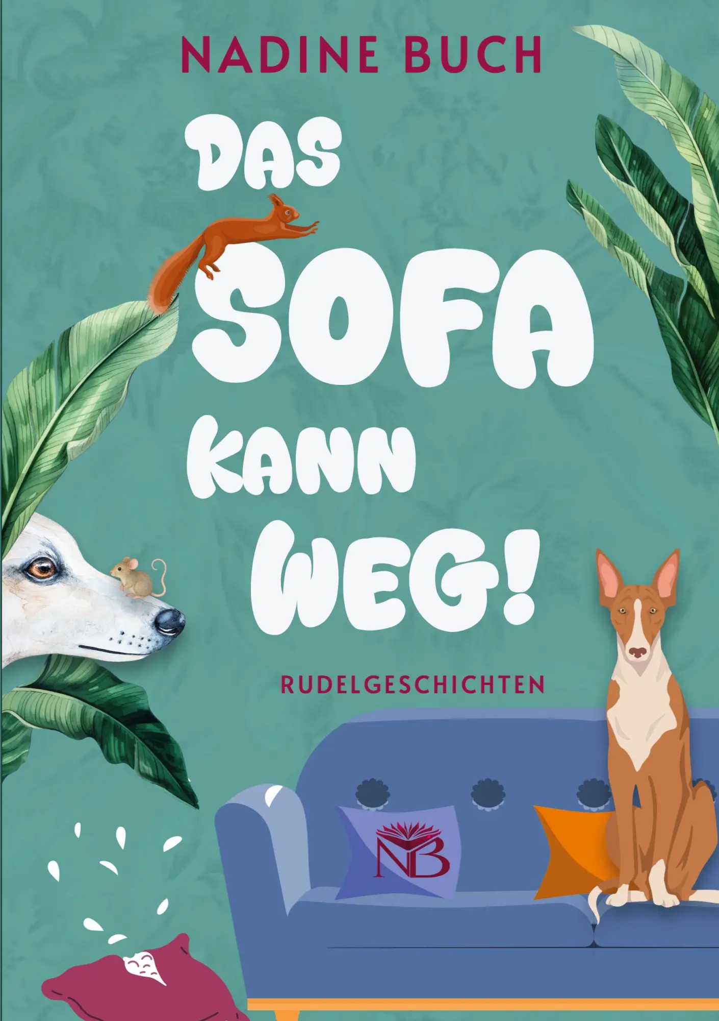 Cover: 9783695746989 | Das Sofa kann weg! | Rudelgeschichten | Nadine Buch | Taschenbuch