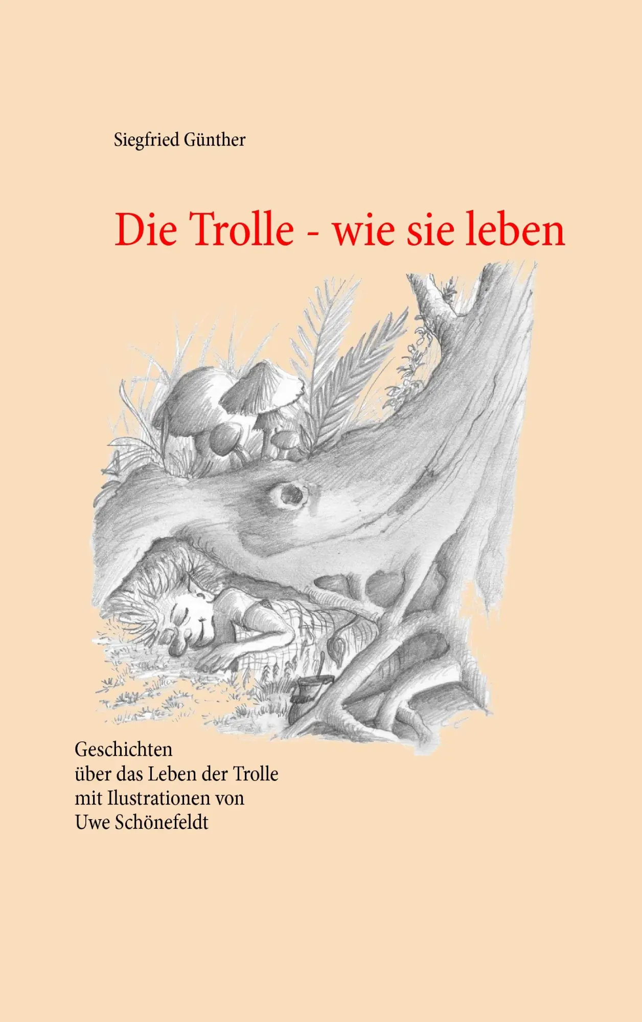 Cover: 9783738616989 | Die Trolle - wie sie leben | Siegfried Günther | Taschenbuch | 132 S.