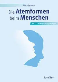 Cover: 9783890606989 | Die Atemformen beim Menschen | Mit 111 Wahrnehmungsübungen | Gerhards