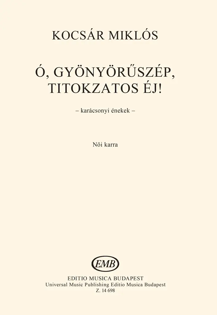 Cover: 9790080146989 | Kocsár Miklós Ó, gyönyöröszép, titokzatos éj! Christmas Songs for...